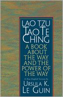 Lao Tzu: Tao Te Ching: A Book about the Way and the Power of the Way