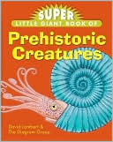 Super Little Giant Book of Prehistoric Creatures