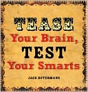 Tease Your Brain, Test Your Smarts