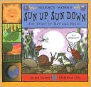 Sun Up, Sun Down: The Story of Day and Night