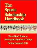 Sports Scholarship Handbook: The Athlete's Guide to Beating the High Cost of College