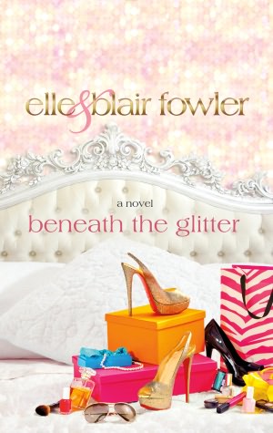   Beneath the Glitter by Elle Fowler, St. Martins 