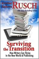 Surviving the Transition: How Writers Can Thrive in the New World of Publishing