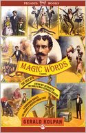 Magic Words: The Tale of a Jewish Boy-Interpreter, the Frontier's Most Estimable Magician, a Murderous Harlot, and America's Greatest Indian Chief