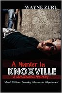 A Murder in Knoxville: And Other Smoky Mountain Mysteries