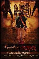 Reenacting a Murder: And Other Smoky Mountain Mysteries and Other Smoky Mountain Mysteries and Other Smoky Mountain Mysteries