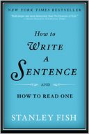 How to Write a Sentence: And How to Read One