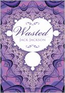 WASTED by Jack Jackson: NOOK Book Cover