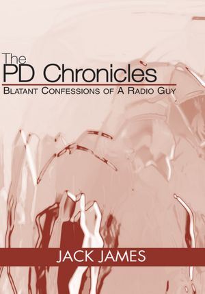 The PD Chronicles: Blatant Confessions of A Radio Guy