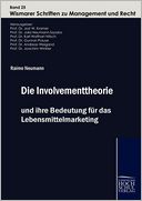 Die Involvementtheorie und ihre Bedeutung f r das Lebensmittelmarketing