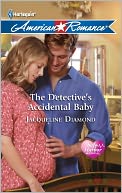The Detective's Accidental Baby (Harlequin American Romance Series #1392)