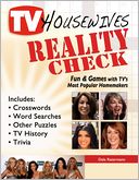 TV Housewives Reality Check: Fun and Games with TV's Most Popular Homemakers