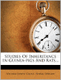 Studies Of Inheritance In Guinea-pigs And Rats...