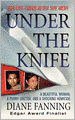 Under the Knife: A Beautiful Woman, a Phony Doctor, and a Shocking Homicide