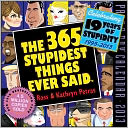 2013 The 365 Stupidest Things Ever Said Page-A-Day Calendar