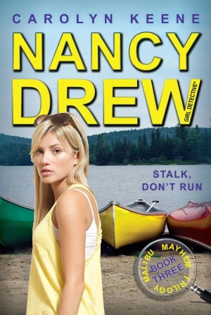 Stalk, Don't Run: Book Three in the Malibu Mayhem Trilogy (Nancy Drew (all new ) Girl Detective Series #47)