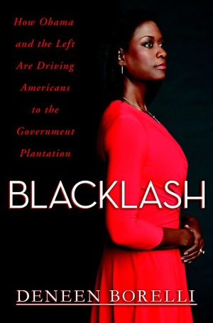 Blacklash: How Obama and the Left Are Driving Americans to the Government Plantation