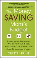 The Money Saving Mom's Budget: Slash Your Spending, Pay Down Your Debt, Streamline Your Life, and Save Thousands a Year