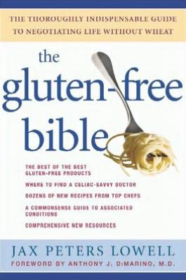 The Gluten-Free Bible: The Thoroughly Indispensable Guide to Negotiating Life without Wheat