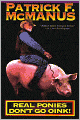 Real Ponies Don't Go Oink!