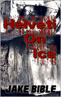 Helveti On Ice by Jake Bible: NOOK Book Cover