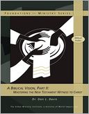 A Biblical Vision, Part 2: Mastering the New Testament Witness to Christ