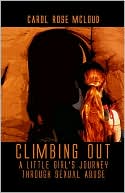 Climbing Out: A Little Girl's Journey Through Sexual Abuse