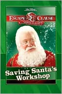 Saving Santa's Workshop: The Santa Clause 3: Escape Clause