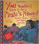 You Wouldn't Want to Be a Pirate's Prisoner! (Revised Edition)
