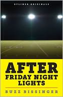 After Friday Night Lights: When the Games Ended, Real Life Began. An Unlikely Love Story.