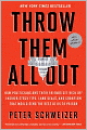 Throw Them All Out: How Politicians and Their Friends Get Rich off Insider Stock Tips, Land Deals, and Cronyism That Would Send the Rest of Us to Prison