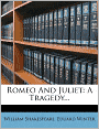 Romeo And Juliet: A Tragedy...