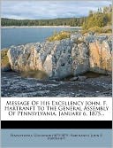 Message Of His Excellency John. F. Hartranft To The General Assembly Of Pennsylvania, January 6, 1875...