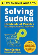 Puzzlewright Guide to Solving Sudoku: Hundreds of Puzzles Plus Techniques to Help You Crack Them All