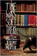 Time Was Soft There: A Paris Sojourn at Shakespeare & Co.