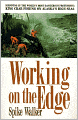 Working on the Edge: Surviving In the World's Most Dangerous Profession: King Crab Fishing on Alaska's HighSeas