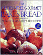 The Gluten-Free Gourmet Bakes Bread: More Than 200 Wheat-Free Recipes
