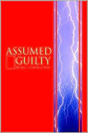 Assumed Guilty
