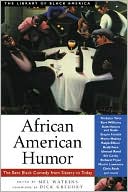 African American Humor: The Best Black Comedy from Slavery to Today