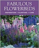 Fabulous Flowerbeds: Inspiration: Planting: Care