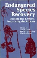 Endangered Species Recovery: Finding the Lessons Improving the Process