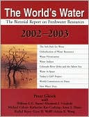 World's Water 2002-2003: The Biennial Report on Freshwater Resources