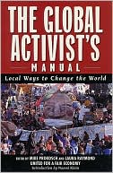 The Global Activist's Manual: Acting Locally to Transform the World