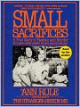 Small Sacrifices: A True Story of Passion and Murder