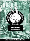 Smart Aleck's Guide to Shakespeare: Julius Caesar