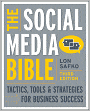 The Social Media Bible: Tactics, Tools, and Strategies for Business Success