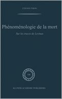 Phenomenologie de la Mort (Phaenomenologica Series): Sur les Traces de Levinas
