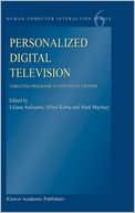 Personalized Digital Television: Targeting Programs to Individual Viewers