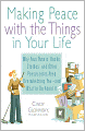 Making Peace with the Things in Your Life: Why Your Papers, Books, Clothes, and Other Possessions Keep Overwhelming You and What to Do About It
