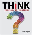 Think!: The Story of Philosophy
